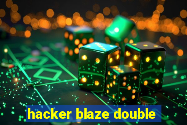 hacker blaze double